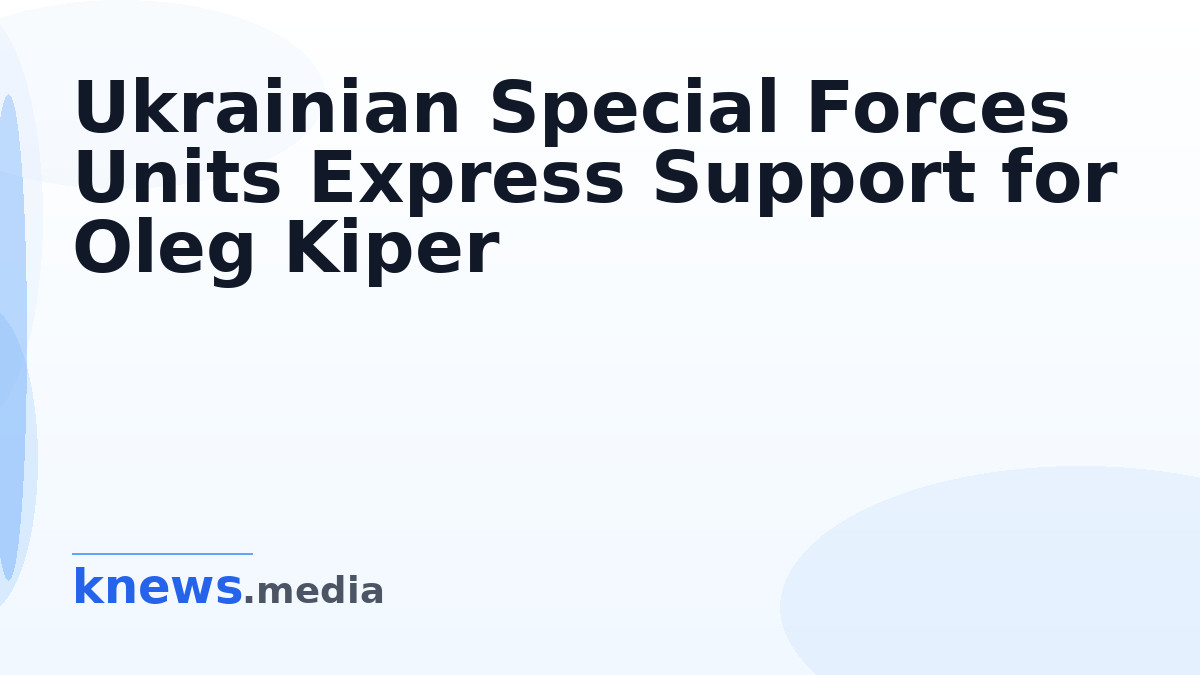 Ukrainian Special Forces Units Express Support for Oleg Kiper — Units 'ARATTA' and 'BAT-13' from the 'Timur Special Unit