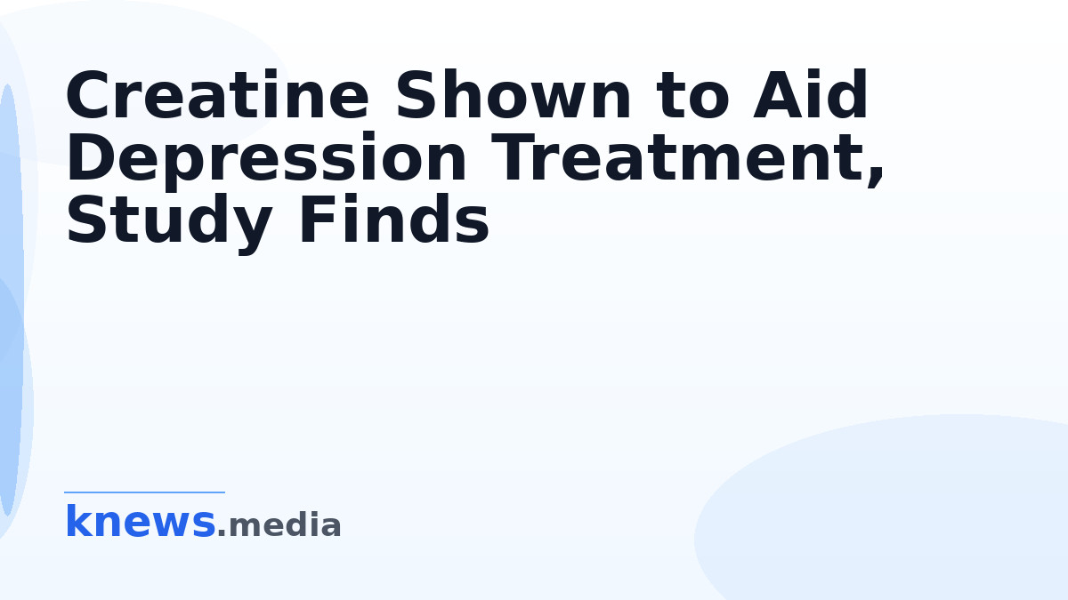 Creatine Shown to Aid Depression Treatment, Study Finds — A new study reveals that creatine supplementation reduces infl