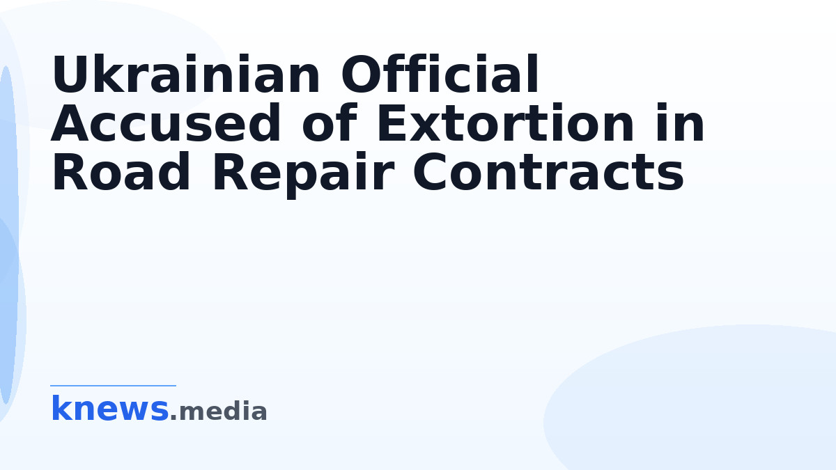 Ukrainian Official Accused of Extortion in Road Repair Contracts — Vladyslav Falyush, deputy head of Khmelnytskyi OVA, f