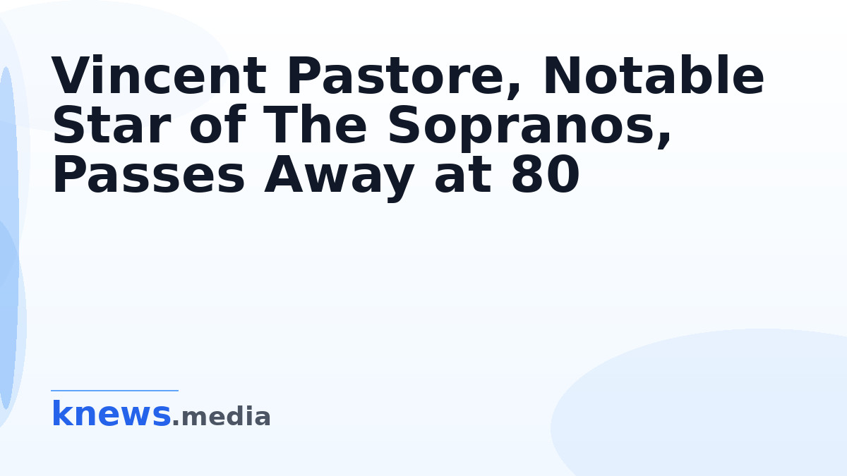 Vincent Pastore, Notable Star of The Sopranos, Passes Away at 80 — Vincent Pastore, renowned for his role in The Soprano