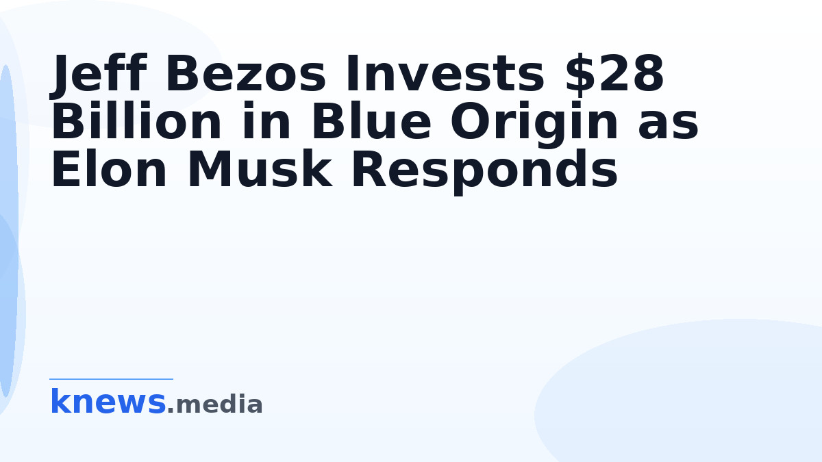 Jeff Bezos Invests $28 Billion in Blue Origin as Elon Musk Responds — Jeff Bezos has invested $28 billion of his own mon